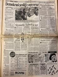 HÜRRİYET GAZETESİ DOĞUM GÜNÜ HEDİYESİ - 12 EKİM 1991 -TAM TAKIM 36 SAYFADIR -Oktay Ekşi-Ertuğrul Özkök-Süleyman Demirel-Yıldırım Akbulut-Turgut Özal-Yahya Demirel-İbrahim Betil-Halis Toprak-Aydın Doğan-Nasak Karamehmet-Mustafa Süzer-Muharrem Sarıkaya-Çiğdem Tüzün  Terörün seçim kampanyası-Geride 10 çocuk bıraktılar-RP durumunu pekiştiriyor-Günün barometresi-PKK’ya bomba yağdı-Hava harekâtına sözlü izin-Liderler ekranda uzlaşma istedi-Gecenin yıldızı vatandaş-İzmir’i hatırla Wembley’i unut-Ridvan 9 ameliyat sonrası hâlâ sahalarda olmasını mucizeye bağladı-İnşaata döndüm-Korkmuyorum-Yılın davası skandala dönüştü-Dünyanın en çılgın rekorları-Süper teknolojinin yarıştığı spor dalı-İkinci izin uyku kaçırıyor-Libya’dan alacak sorun oldu-Yılda 400.000 konut-Hava harekâtına sözlü izin-Gecenin yıldızı vatandaş-Demirel ve Yılmaz el sıkışmadı-Özal muhalefeti beğenmedi-Üniversite başvuruları başladı  Karikatür: Seçim Nabzı-Çizerler Oktay Ekşi ve Ertuğrul Özkök