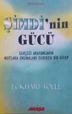 ŞİMDİ'NİN GÜCÜ / GERÇEĞİ ARAYANLARIN MUTLAKA OKUMALARI GEREKEN BİR KİTAP