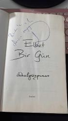 ELBET BİR GÜN - İKBAL GÜRPINAR - KENDİ YAYINI BİRİNCİ BASKI YAZARINDAN İMZALI VE DE İTHAFLIDIR...