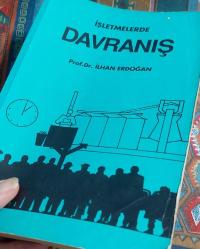 İŞLETMELERDE DAVRANIŞ - PROF. DR. İLHAN ERDOĞAN