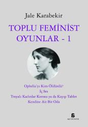 TOPLU FEMİNİST OYUNLAR 1