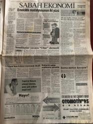 SABAH GAZETESİ DOĞUM GÜNÜ HEDİYESİ - 6 NİSAN 1995 -TAM TAKIM 36 SAYFADIR -Saffet Bengüoğlu-Bülent-Hasan Cemal-Refah Partisi Milletvekili Şevket Kazan-Refah Partisi Ankara Milletvekili İsmail Müftüoğlu-Maj Birand-Salih Memecan-Barzani-Kevin Costner-Ebru Gündeş-Demet-Özlem-Metin-Esra Eron-Efgan Ucuzal-Turgay Abacı-Güngör Mengi-Rasip Eser-Cemal Köyok-Turhan Arslanoğlu-Gürkan Öztekin-Neslihan Alkan-Fatih Ürek-Seda Sayan-Sibel Can-Özlem Nargaz-Binnaz Avcı-Simla-Sibel Barış-Mahsun Kırmızıgül-Devran Çağlar-Ebru Çelik-Yalçın Özden-İpek Erdem-Sevtap Parman-Emel Yıldırım-Yeşim Tan-Gabi-Sibel Gökçe-Sibel Gökçe-Atilla Yelken-Erhan Tekiyıldız-Necmi Türk-Eda-Mehmet Çadırcı-Sevilay Okyay-Yaşar Özel- Nefes kesen maç-Mollaların iflası-İşte İran-K.Irak’ta Kızılay aracına saldırı-Sosyal güvenlik-Seks izni teklifi Refah’ı karıştırdı-İnönü’nün Kinkel’i şaşırtan cevabı-Biz hastalık hastasıyız-Borsa hızla yükseliyor-11 kadın CIA’ya savaş açtı-Gazetelerin tiraj durumu-Ordu modası-Dedeye gözyaşı-Onlar erdi mur