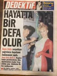DEDEKTİF GAZETESİ DOĞUM GÜNÜ HEDİYESİ - 16 MAYIS 1997 -SADECE 16 SAYFADIR -Zeki Müren-Ajda Pekkan-Kız Mustafa-Mustafa Kalafat-Jodie Foster-Asım Usta-İhsan Kozanhan-Vera-Nezaket Hanım-Alla Kuvatova-Aydın Soylu-Derin Mermerci  Zeki Müren Ajda Pekkan’ı dövdü-Sevgilileri yıldırım çarptı-Kedisi için hapisten kaçtı-Bende lezbiyen olacak tip var mı-Hayatta bir defa olur-İçin bir servet boşandı-Dişi Van Damme-Yüzmeyi öğrendi-Sosyete dedektifi Süha işbaşında-Derin Mermerci sezonu erken açtı-Gaye Usluer-Meksikalı Maria-Nermin Tarcan-Ergun-Pınar-Nurten Gündüz  Göğüs farkıyla birinci-Meksikalı Maria 2 santim farkla Dünya Göğüs Kraliçesi seçildi-Karışık ilişkiler-Sosyetedede işkadını fakir kocası ve güzel sekreter arasındaki üçlü aşk konuşuluyor