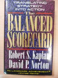THE BALANCED SCORECARD: TRANSLATING STRATEGY INTO ACTION