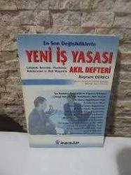 EN SON DEĞİŞİKLİKLERLE YENİ İŞ YASASI AKIL DEFTERİ