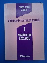 ATASÖZLERİ VE DEYİMLER SÖZLÜĞÜ 1 ATASÖZLERİ SÖZLÜĞÜ