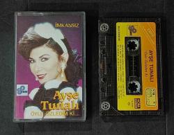 AYŞE TUNALI * ÖYLE ÖZLEDİM Kİ / İMKANSIZ * KASET