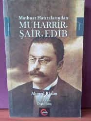 Matbuat Hatıralarından Muharrir Şair Edib