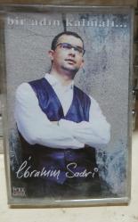 İBRAHİM SADRİ - BİR ADIN KALMALI KASET