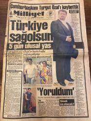 MİLLİYET GAZETESİ DOĞUM GÜNÜ HEDİYESİ - 18 NİSAN 1993 -TAM TAKIM 28 SAYFADIR - CUMHURBAŞKANI TURGUT ÖZALI KAYBETTİK -Turgut Özal-Semra Özal-Süleyman Demirel-Altan Öymen-Atilla Gökçe-Şenes Erzik-Süleyman Seba-Alp Yalman-Metin Aşık-Yavuz Donat-Yalçın Doğan-Melih Aşık-Ercan Akyol-Şükrü Elekdağ-Owen Cumhurbaşkanı Turgut Özal’ı kaybettik-Türkiye sağolsun-5 gün ulusal yas-Yoruldum-Şimdi ne olacak?-Sporun kalbi durdu-Tüm müsabakalar iptal edildi-Kupa öksüz kaldı-G.Saray’da af yok-Norveç’te iki fire-Vekalet Cindoruk’ta-En kısa süreli Cumhurbaşkanı-Türkiye’yi yasa boğdu-4 büyük ameliyat-Özal’ın ardından-Devlette bir ömür-Yunanistan gemi azıya aldı-Srebrenica ölümü yaşıyor-Fuzuli yine tehlikede-Boşnaklara Irak modeli-Zeynep Oral-Ali Sirmen-Cicciolina-Erkan Avlar-Canan Barlas-Tamer Heper-Bülend Kırmacı-Turgut Özal-Semra Özal Her ödül verildiğinde şaşırıyorum-Temiz toplum ve Türkiye-Annem çiçek gibiydi-Düşünenlerin düşüncesi-Söz okurun-Avukatınız-Yazılı olmayan yeni kurallar-Özal’ı kaybettik-Türk