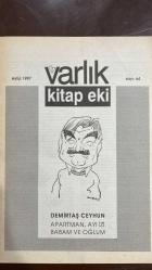 VARLIK EDİBİYAT VE SANAT DERGİSİ - SAYI: 64 - EYLÜL 1997 -  YAŞAR NABI NAYIR – EKİN NAYIR – FİLİZ NAYIR DENİZTEKİN – ENVER ERCAN – DEMİRTAŞ CEYHUN – YÜKSEL PAZARKAYA – BEHÇET NECATİGİL – KAMİL BEY – CEMAL SÜREYA – HAYDAR ERGÜLEN – ERDAL ALOVA – SİNA AKYOL – NECATİGİL – CAHİT KÜLEBİ – FAZIL HÜSNÜ DAĞLARCA – CEYHUN ATUF KANSU – SABAHATTİN KUDRET AKSAL – TURGUT UYAR - APARTMAN, AYI İZİ, BABAM VE OĞLUM – SANSARYAN HANI – BABANIN SAÇLARI – BELKİ YARIN ANLARLAR – ÇAĞDAŞ ÖYKÜNÜN GERÇEKÇİ USTASI – ŞİİRİN DÖNÜŞÜMÜ – GENÇ ŞAİRLERİN DURUMU – ŞİİRDE TIKANIKLIK – EBRULAR – ŞİİR VE TOPLUM – BU SAYIDA – İÇİNDEKİLER - DEMİRTAŞ CEYHUN – SULHİ DÖLEK – METİN CELÂL – ŞÜKRAN KURDAKUL – ENİS BATUR – MAHİR HOCA – KEZİK ACAR – HALİL – PETRA – AYŞE – TIR’CI CEMAL - APARTMAN, AYI İZİ, BABAM VE OĞLUM – SANSARYAN HANI – İŞÇİYİZ GÜÇLÜYÜZ – GÖMÜTÜN PEŞİNDE – İHTİYAR YÜZYILA – DOĞU-BATI DİVANI – SEYRÜSEFER DEFTERİ –KUMRAL ADA MAVİ TUNA – ROMANDA PARALEL KURGU – KADIN VE ERKEK DEĞİŞİMİ – İLK AŞK VE ÜÇGENLER- 20 SAYFA