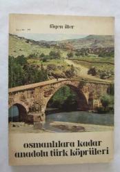 Osmanlılara Kadar Anadolu Türk Köprüleri