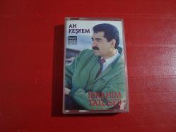 İBRAHİM TATLISES AH KEŞKEM ESKİ BANDROL KASET