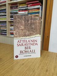 Attilla'nın Sarayı'nda Bir Romalı Grek Seyyahı Priskosa Göre Avrupa Hunları