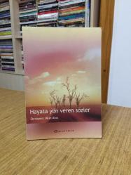 Hayata Yön Veren Sözler - Derleyen: Akın Alıcı