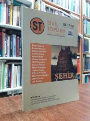 ST SİVİL TOPLUM Düşünce ve Araştırma Dergisi (Sayı: 17 - 18, Temmuz Eylül 2007) ŞEHİR ÖZEL SAYISI - İlhan TEKELİ, Korhan GÜMÜŞ, Kemal İNAL, Ali BUDAK
