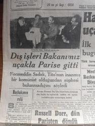 Cumhuriyet Gazetesi - 31 Ekim 1949 - başbakanın rolü Cumhuriyet Başmakale - Dışişleri bakanımız Necmettin Sadak uçakla Paris'e gitti fotoğraf - Necmettin Sadak Tito'nun inanmış bir komünist olduğundan şüphesi bulunmadığını söyledi - hava birliklerimiz tepkili uçaklarla takviye ediliyor - ilk parti 40 50 vampir uçağı bugünlerde memleketimize gelecek fotoğraf - Hava Kuvvetleri başkomutanı Orgeneral Zeki Doğan fotoğraf - Amerikalı tanınmış gazeteci Walter Lippmann İstanbul'da fotoğraf - Celal Bayar Manisa'da Dün mühim bir konuşma yaptı - Galatasaray Vefa'yı 1 0 mağlup etti fotoğraf - 7.500 saat Uçan kadın Jacline Cochrane fotoğraf - Truman'ın İsmet İnönü'ye telgrafı -  Çelik Kralı Andrew Carnegie - Ankara'da Mehmet Akif sokağı - Turgut Reis yazan Halikarnas Balıkçısı Yazı Dizisi - İstanbulspor Emniyet 1 1 berabere kaldı - Nafi Atuf Kansunun cenazesi Dün törenle kaldırıldı - Zafer abidesi filmi Melek sinemasında - İstanbul Ankara Radyosu Programı - Parker 51 dolma kalem - Tiyatro