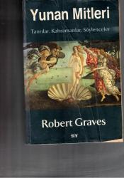 YUNAN MİTLERİ - TANRILAR KAHRAMANLAR SÖYLENCELER