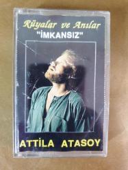 ATTİLA ATASOY - RÜYALAR VE ANILAR / İMKANSIZ - KASET