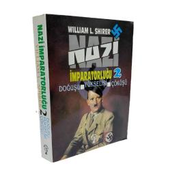 Nazi İmparatorluğu  2- 3;      Doğuşu - Yükselişi - Çöküşü