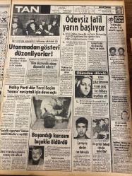 TAN GAZETESİ DOĞUM GÜNÜ HEDİYESİ - 26 OCAK 1984 - TAM TAKIM 8 SAYFADIR -Coşkun Üzme-Kadriye-Semra Özal-Durmuş Göğe-Fikri Erdöş-Türkan Şoray-Melih Görgün-Hülya Işıl-Mobotu Ali-Şevkiyye Meltem-Kazım Metin-Halil Bayar-Orhan Aykan-Bülent Ersoy-Fahrettin Aslan-Werner Kraus-Osman Öndes-Stankoviç-Arif-İlyas-Ömer İddiaci-Fikret B.Haluk-V.Haluk-Ferdi Özbeğen-İsel Yücesoy-Hikmet Keskin-Ayten Hanım-Oktay Barkın-Murat Oğlu-Ragıp-Ümit Besen-Bahar Özkan-John Travolta-Jacqueline Bisset-Hasan Hüseyin Arpa-Ayşe Arpa-Mehmet Gürbüzoğlu-Sibel Berksu Boğar-Saffet Çiftçi-Turgut Özal-Necdet Calp Evine götürdüğü kızdan dayak yedi-Kadın gözü ile Afrika-Ali’nin elinden zor kurtuldum-Semra Özal neden gazetelerde çok sık görülüyor-Ben orta direkten bir adamım-Lüks bir hayat yaşamak istiyorum diyen karısını boşuyor-Fikri Erdoğ’ten 6.5 milyar lira alacağım var-2 bin lirayı beğenmedi-Çantasından az para çıkan kadına hırsız “Sırtındaki kürkten utan” diye bağırdı-Türkan Şoray’ın annesi öldü-Yarım adam yarım ilişki ist