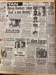 TAN GAZETESİ DOĞUM GÜNÜ HEDİYESİ - 25 OCAK 1984 - TAM TAKIM 8 SAYFADIR -Şengül-Özal-Gölge Adam-Ramazan Öztürk-Hülya Işıl-Musa-Demir Mustafa Altıntaş-Mustafa Altıntaş-Hayriye-Nihal Hoş-Metin Feyizoğlu-Fikret-Miliç-Seydiç-G.Saray A Takımı-Ömer-İlyas-Simtel-Metin Önal-Charles Aznavour-Vaskin Beliyan-K. Guezyan Avadis-Arşag Agop Abraham-Fatma Baykut-Abdi İpekçi-Mehmet Ali Ağca-Abuzer Uğurlu-Yılmaz Durak-Zülfikar Yüce-Necdet Calp-Antonella Interlenghi-Nahit Mustafa Kossali-Pamela Ülker-Rüçhan Adlı-Lale-Egemen Gündoğan Şen-Osman Hancz Sevgilisiyle kaçan kızını “Affettim” diye eve çağırdı ve öldürdü-Kadın gözüyle Afrika-Üfürükçü Musa’dan 47 kadın daha şikayetçi oldu-Arkadaş kurbanı oldum-Özal “Çocuklara, gençlere ve gecekondu semtlerinde oturanlara müjdem var” dedi-Korkudan bayılınca saldırgandan kurtuldu-Konken’den yeni dönüşüm-Dünya Bankası’ndan Özal’a tam destek-Evine 16 defa otomobil girdi-4 Ermeni terörist yargılandı-Charles Aznavour 4 teröristin affını istedi-11 idam kararı-Yolda yürürk