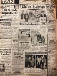 TAN GAZETESİ DOĞUM GÜNÜ HEDİYESİ - 2 OCAK 1984 - TAM TAKIM 8 SAYFADIR -Bülent Aksu-Başar Eser-Marta-Hans Gisela-Bayan Christine-Gülay Eryüce-Osman Öndeş-Fulya-Necdet Kayador-Onur-Asuman Kayador-Fatih Kayador-Nadia Comaneci-Necat Eldem-Hüseyin Küçükoğlu-Lütfiye Ayşe Emre-Kadri Kenerep-Mevher Hanım-Cheery Maskell-Audrey Landers-Franco Andrei  Önümüzdeki 50 yıl içinde neler olacak-Gece yarısı denizden çıkarılan adam karıma kızdığım için kendimi serinletiyordum dedi-Dükkanını temizleyen kızı kirletti-Namusumuz bu kadar ucuz mu-Artık erkeklere masaj yapmıyor-Doktorların bir aylık ömrü var dedikleri çocuk 10 yıl yaşıyor-Erkekler kadınların kadınlar da erkeklerin kalçasına bakıyor-Zeynep Sultan-Ümit dolu bir yıl-Kaptanlar yeni yıla nasıl girdi-Sema’nın hocası aynı zamanda kocası-Fransa’daki bombalı saldırılar Çakal örgütü üstlendi-1984’ün ilk olayları-100 milyonluk kaçakçılık-Dünyada yeni yıla patlayan bombalar arasında girildi-Köpek hanımına bayıldı-67’lik damat çocuk yapmıyor diye 2 aylık k