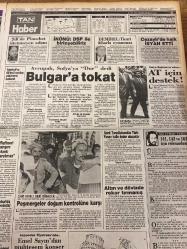 TAN GAZETESİ DOĞUM GÜNÜ HEDİYESİ - 7 EKİM 1988 - TAM TAKIM 8 SAYFADIR -Neriman-İnönü-Baykal-Ali Topuz-Mustafa Sarıgül-Naim Süleymanoğlu-Bülent Ersoy-Yusuf Dede-Kadriye Yıldırım-Hüseyin Yıldırım-Kolev-Evren-Arif-Nurettin Soydan-Şenez Erzik-Rapid Wien Amigo Birol-Tanju-Sarı-Layda Arslan-Erdoğan Egeer-Türker İnanoğlu-Avni Anıl-Çetin Tekindor-Hülya Avşar-Hakkı Uygur-Zehra İpşiroğlu-Adil Aşçıoğlu-Ziya Özek-Dr. Ziya Özek-Fersah Taşkın-Aslı Cansev-Güler Özer-Şenaz-Turcan-Zehra Aly-Hasan Keşkeç-Ramazan Garipşen-Ayşe Arıcıoğlu-Rukiye Kıran-Recep Gülen-Halil Özcan-Lisa Marie Presley-Elvis Presley-Fadime Ninesi-Naim Süleymanoğlu-Ayşe Efe  Davran Be SHP-Karısından korktu mahkemeye sığındı-NAİM’e rekor teklif-Yusuf dedeyi sarımsak azdırdı-Kime yuh çekelim-Cim-Bom’un zafer gecesi-Arif bir rezaleti son anda önledi-Milyarlarım yok ama Koç’tan zenginim-TUZU BİBERİ Zakkum yine umut-Demirel Alman gazetecilerle görüştü-Aşk çılgını-Keşke tecavüz ettikten sonra beni öldürseydi-Alman kadının göbeğinde eroin