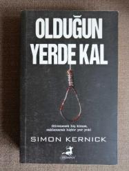 OLDUĞUN YERDE KAL