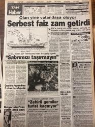 TAN GAZETESİ DOĞUM GÜNÜ HEDİYESİ - 21 EKİM 1988 - TAM TAKIM 8 SAYFADIR -Emrah-Niyazi-Ayıntur Hanım-Nurettin Manyas-Selvi Hanım-Rıfat Akdemir-Serpil Hanım-Rıfat Akdemir-Meral Öztek-Kızlar-Naim Süleymanoğlu-Orhan Gencebay-Sevim Emre-Ayşe Egesoy-Aydoğan Ergezen-George Peppard-Ricky Schroder-Frank Capra-Avni Anıl-Bedri Ayseli-Emni Karagöz-Mehmet Kaya-Rıfat Akdemir-Serpil-Çiğdem-Cevat Özer Emrah’tan TAN’cılara 1000 adet son kaseti-Kara para serbest faizlere aktarıldı-İşkenceci annesini affetti-Muhalefetten gensoru bombardımanı-Altın Portakal ödülleri belli oldu-Aşka hile karıştı-Katil baba işi deliliğe vurdu-Yedekler itibar peşinde-Kızlarda Naim modası-Yugoslavya futbolcu sıkıntısı çekiyor-Bir hasta adam-Arabesk yasağı delindi-Yeni bir aşk doğuyor-Garip Av-Tuzu Biberi-Tahtakale’de bir yavaşlama var-Serbest faiz zam getirdi-Sabrımızı taşırmayın-Zehirli gemiler turist kaçırıyor-Dulluk başına vurdu-Çiğdem de serbest fiyat uyguluyor