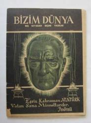 BİZİM DÜNYA Seçkin ve Titiz Okuyucunun Mecmuası, 1949, Cilt: 1, Sayı: 5 ve 9 [2 ADET]  / Beş Kıt'adan Seçme Yazılar