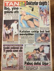 TAN 2 GAZETESİ DOĞUM GÜNÜ HEDİYESİ - 11 EKİM 1988 - 4 SAYFADIR -İbrahim Tatlıses-Uğur Onur-Corç Koçkazi-Güzin Abla-Rogip Derin-Murat Oğlu-Cemal Güngör-Sam Jones-Waldo Warren-Gordon Mulholland-Jody Brodrek-Michael York-Eddie Albert-Lewis Collins-Lee Van Cleef-Donald Pleasance-Ernest Borgnine-Oliver Reed-Herbert Loon-William Sanderson-Robert Judd-Yvonne Ross-Richard Gesswein-Margaret Trigg-Thomas G. Waites-Barbara Stock-Richard Harrison-Mike Lawn-Gary Swanson-Wilford Brimley-Gary Swanson-Richard Michael Mayer-Franco Nero-George Kennedy-Charlene Tilton-David Heavener Doktorlar dağıttı-İbo yine golünü attı-Kafaları çekip bol bol seviştiler-Kendini yenilemek için 70 yaşında sünnet oldu-Pabuç delisi Uğur-Haftanın kasetleri-Vurgun-Yıldızların mesajı-Fatih’in fedaisi Durakoğlu-Beyaz güç-En güçlü-Sen de yüreğinde sevgiye yer aç-Dönemeç-Dört köşe dünya-Off Balance-Jock-Stüdyo Gala-Ölüm sahili-Skeleton Coast-Yaban kazlarının dönüşü-Gangsterler yuvası-Yaşam kavgası-R.O.T.O.R.-Platoon II-Duvardaki