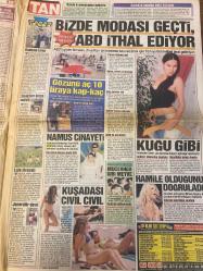 TAN GAZETESİ DOĞUM GÜNÜ HEDİYESİ - 19 - 21 NİSAN 2005 - TAM TAKIM 8 SAYFADIR -Yasemin Ergene-Atilla Başoğlu-Emre Aşık-Arap Şeyhi-Hande Yener-Deniz Akkaya-Seyhan-Celal Doğan-Ziya Doğan-Atilla Taş-Nafiz Yurdaydın-Birgül Sönmez-Britney Spears-Kalbin en büyük düşmanı-Türkiye’nin en seksi kadını-Mahkumlara cinsel ilişki müjdesi-Arap şeyhinden ahlaksız teklif-Dilini kopardı-Rize’de suç patlaması-Gözünü aç 10 liraya kap-kaç-Marburg virüsü öldürüyor-Karlı Dağın Gizemi-Tekliflere açık-Emre-Aysun aşkı bitti-Futbol F.bahçe’nin tekeline giriyor-Bizde modası geçti ABD ithal ediyor-Kugu gibi-Kuşadası cıvıl cıvıl-Hamile olduğunu doğruladı-Kelaynak’ın spermleri dondurulacak-İran’da kürtaja yeşil ışık