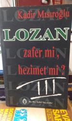 Lozan Zafer mi Hezimet mi ?  3. Cilt