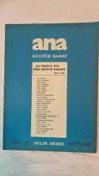 ANA KÜLTÜR SANAT, ŞİİR DERGİSİ - MAYIS 1987 SAYI: 133 NECLA ÜNAL - ALİ NARÇIN - ÖZCAN ATAMERT - MELİH ÖZER - KEMAL BAYRAM - HACER YETER - SEVGİ BALIN - VİLDAN ÇOLAK - SEFA ÜNAL - MÜVEDDET TÜRKUĞUR - EMİNE ERTEM - ASUMAN ŞAPAĞASIOĞLU - MUHİDDİN N. GÜVEN - ENVER YORULMAZ - AHMET AYDIN - BÜLENT ATAKUL - AYSEN ÖZGÖR - MEHMET CEM YIĞIT - MAKBULE AĞCA - YILDIRIM DOĞAN ERGENELİ - NUSRET HIZIR - ABDURRAHMAN KAYMAK - ADEM GÜNEY - DURSUN FİKRİ GENÇ - VEDAT GÜLER - SAİT FAİK ABASIYANIK - NAZIM SÖKMEN - ATTİLA ÜNAL - BEKİR SITKI TUNCER - GÜNGÖR ARİBAL - SEMİH METE - ZEKİ MÜREN - LERZAN ÖKE - ORHAN TAŞAN - MÜVEDDET GÜNBAY - NURTEN KOLÇAK TEZMEN - SELAHATTİN EVCİL - CENAN AKIN - SEVAL IRMAK - GÖNÜL OYMAN - EKREM ZEKİ ÜN - MUAMMER SUN - SABAHATTİN KALENDER - YAR DEYİNCE ANA DİYAR DEYİNCE BODRUM - GÜN İÇİNDE KİLİTLENMİŞ GÜNLÜKLER - ANNE SEVGİSİ - ANAM - DERGİMİZİN YILLIK YEMEĞİ - ŞİİR YARIŞMASI ÖDÜLLERİ - RESİM MÜZİK SEMİNERİ - RESSAMLAR DERNEĞİ - BEKİR SITKI TUNCER SERGİSİ - AKA - TAM TAKIM  36 SAYFA