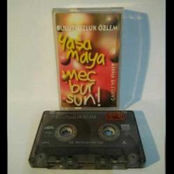 Kaset Bulutsuzluk Özlemi, Yaşamaya Mecbursun,Canlı Ve Fişsiz