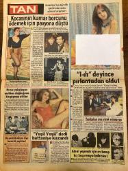 TAN GAZETESİ DOĞUM GÜNÜ HEDİYESİ - 26 KASIM 1985 -SADECE 4 SAYFADIR -Fatoş-Güzel Fatoş-Emel Ateş-Süleyman Ateş-Nuri Aksoy-İnci Bayram-Adnan Bakan Alatasya-Sibel Giray-Manken Sibel-Ayşen Altay-Elizabeth Taylor-Ümit Besen-Hüseyin Emre-Metin Alkanlı-Rüfı Hacetoglu-Saadet Güres-Rafit Hacetoglu-Selda Demir-Esma Yerebakan-Melih-Kaya-Serpil Gürmen-Yaşar Yener-Hamid Tozlu-Ahmet Ayyıldız-Tarhan Yanardağ-Ziya Üzengi 10 kupona ikinci maaş ilk çekilişe 2 gün kaldı-Ölüm doğuran korkunç şüphe-Sosyal içerikli fal dönemi başladı-Nineler bir tehlikeye gidiyor-Bir kazada gözlerini kaybeden Süleyman Ateş karısını aldattığını sanıp elleriyle boğdu-Yer yerinden oynar-Eninde sonunda kraliçe olacağım-Hayal turizmcileri yargılandı-Harikalar ülkesinde-Kocasının kumar borcunu ödemek için pavyona düştü-I-hh deyince pırlantadan oldu-Yeşil Yeşil dedi battaniyeye kazandı-Hırsız yakalayan muhtarı doğduğuna bin pişman ettiler-Heyecanlı oluyor diye hırsızlık yaptılar-Alem yapmak için ev basıp kız kaçırmaya kalktıl