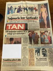 TAN GAZETESİ DOĞUM GÜNÜ HEDİYESİ - 3 NİSAN 1985 - 4 SAYFADIR -Avni-Gökhan Güney-Seda Sayan-İbrahim Tatlıses-Ünsal Emre-Kadir İnanır-Anita Schell-Inci Saner-Hanço Kazım-Hüsnü Kaçan-Metin-Tuncer-Güzin Abla-Kumru Hincal-Daniel-Pamela-Halil Ayhan-Burhan Ay-Gönül Aslan-Donnna-Paola Nitti-Nilüfer-Nil Biçer-Nihat Filiz-Gazan Alp Görücü-Nilüfer Nil Biçer-Max-Manfred Nüthling-Avni üzerimizden TIR gibi geçti-Seda Sayan yattığı erkeklere not verdi-Göğüs Güzeli yarışmasına girdi Bacak Güzeli oldu-Soyunurum da soyarım da-Evlilik fedakarlık ister-Sevdiğinizden haber var-Yolun Sonunda-Yağmurlu kar festivali-100 kadından sadece 10’u erkeği için süsleniyor-Tesadüfen şöhret oldu-Hınzır herif gerdek gecesi beni aldattı-Max sahibini bomba tuzağından kurtardı-Obüsle yankesicilik yaparken yakalandı-Affedersiniz kendi cebim sandım dedi-İş Bankası’nın güven göstergeleri-Evlilikte sadakat çok önemli-Evliliğe önem veriyorsanız sevginizi ihmal etmeyin-Güzellik yarışmasında birinci oldu-Karda kıyafet yarışması-Ya