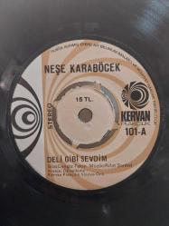 NEŞE KARABÖCEK - DELİ GİBİ SEVDİM 45'lik Orijinâl Dönem Baskı,  Orijinâl Kabında.