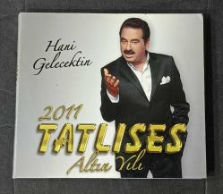 İBRAHİM TATLISES * HANİ GELECEKTİN * 2011 TATLISES ALTIN YILI * CD