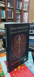Psiko - Regresyon: Geçmiş Yaşam Terapisi