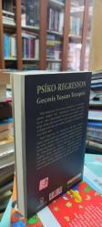 Psiko - Regresyon: Geçmiş Yaşam Terapisi