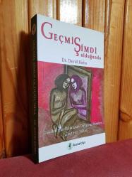 Geçmiş Şimdi Olduğunda - İlişkilerimizi Baltalayan Duygusal Yaraları İyileştirme Yolları - Kuraldışı