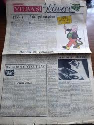 Cumhuriyet Yılbaşı gazetesi - 1 Ocak 1955 - 1955 yılı Yazan Vala Nureddin - eski yılbaşılar yazan Ercüment Ekrem Talu - benim ilk yılbaşım yazan Yaşar Kemal - Prof. Nimbüs'ün yılbaşı tebriki karikatür - Bir yılbaşı gecesi itirafı yazan Fahri Celal - yeni falcılara göre bu sene neler olacak yazan Kazım Kip - Bir yılbaşı gecesi yazan Burhan Felek - zihin sporları - 1954'teki kayıplarımız ve ölen dünya şöhretleri - Orgeneral Şükrü Kanatlı İsmail Habib Sevük Abidin Daver Sait Faik Abasıyanık Perihan Yanal Fotoğraf - yılın en güzel karikatürleri - 1955 yılının eşiğinde şair ne diyor yazan Baki Süha Ediboğlu - kadın modasında geçen yıl ve yeni yıl - halk yeni yıldan neler istiyor ve neler bekliyor Anketi yapanlar Haluk Durukal ve Şahap Balcıoğlu - Cumhuriyet 1955 takvimi  - görüşünüz kuvvetli mi - bilmeceler bulmacalar - Nakiye Elgün Vichinsky Profesör Sadreddin Celal Antel fotoğraf