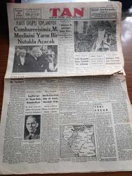 Tan Gazetesi - 31 İlkteşrin (Ekim) 1940 - İtalyan emperyalizminin bir tarihçesi yazan Sabiha Zekeriya Sertel Başmakale - Cumhurreisimiz İsmet İnönü millet meclisini yarın bir nutukla açacak fotoğraf - Petain'in Nutku Almanya ile işbirliği kabul ettim - İngiliz askerleri bir deniz üssünde İngiliz nakliye gemilerine bindikleri sırada fotoğraf - İtalyan taarruzu sahil boyunda harp şiddetli bir safhada - Almanya sulh için tavassut niyetindeymiş - Yeni Sezar yazan Sabiha Zekeriya Sertel - İtalyan kuvvetlerinin taarruz istikametlerini gösterir harita - Amerika'nın yardımı İngiltere'ye 35 Uçan Kale gönderiliyor - hava harpleri Berlin üzerinde dün de geniş harekat oldu - yeni elektrik ve su tesisatı Dün Kağıthanede açıldı - Galatasaray ile Fenerbahçe berabere kaldılar - yüzme müsabakaları - Akasya palas başrollerde Hazım Körmükçü Cahide Sonku İpek ve Saray sinemasında - şehir tiyatrosunda melodram Bir Ana yazan Ulunay - gözüme çarpanlar yazan Sevim Sertel - İmperio Argentina  Sümer Sinemasında