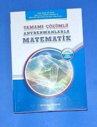 TAMAMI ÇÖZÜMLÜ ANTREMANLARLA MATEMATİK