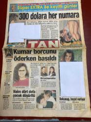 TAN GAZETESİ DOĞUM GÜNÜ HEDİYESİ - 29 MART 1997 - TAM TAKIM 8 SAYFADIR -Naim Süleymanoğlu-Mulalı-Mustafa Ada-Nazmiye Kurt-Arap Celal-Bülent Ersoy-Deniz Pulaş-Karhan Çantay-Gül İğdemir-Ebru Gündeş-Münevver-Yaşar Filizoğlu-Gülen Filizoğlu-Sümi Ketel-Kenan İmirzalıoğlu-Claudia Schiffer-Ahmet Özal-Teslime Tablacı-Sergen Yalçın-Rıdvan Dilmen-Osman Arpacıoğlu-Tugay Kerimoğlu-Oğuz Çetin-Seda Öz-Tuğba Bayer-İnci Aral-Nergis-Yılmaz Morgül-Hülya Avşar-Naim dört defa çocuk düşürttü-Kumar borcunu öderken basıldı-Malı paylaşamadılar-Dokunup hayat veriyor-300 dolara her numara-Arap Celal fırça sezonunu açtı-Resepsiyon memuru müşterisini sattı-Hangisi aptal?-Aylin erkekleri günaha çağırıyor-Ebru zirveye oturdu-3 milyon loto çılgını var-Aileboyu kanser teşhisi-Kaymakamın aklı canavarda kaldı-Otobüste curcuna-Mandalla orgazm oluyorlar-Kenan’ın yeni aşkı-Sevgilisi onurunu kırınca ölmek istedi-Namus cinayeti-Yönetimin kölesi değilim-Yunanlılar kendine gelemedi-Yunanistan gazeteleri ne yazdı?-Mis gibi mis
