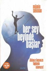 HER ŞEY BEYİNDE BAŞLAR AKLINIZI BAŞINIZA TOPLAMA KLAVUZU 2.BASKI