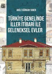 Türkiye Genelinde İller İtibari ile Geleneksel Evler