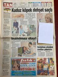 TAN GAZETESİ DOĞUM GÜNÜ HEDİYESİ - 22 MAYIS 1997 - TAM TAKIM 8 SAYFADIR -Kazım-Ali Şen-Meliha-Sophie-Halim-Nadya-Güllü-Nazan Öncel-Eva Rossi-İhsan Dede-Daum-Alpay-Rasim Kara-Ergün Gürsoy-Demet-Besime-Seda Öz-Tuğba Başar-Banu-İbrahim Tezel-Mustafa Kılıç-Küçük İhsan-Bülent Kılıç Yedikleriyle kaldılar-Bize de para verin popomuzu örtelim-Röntguculara gün doğdu-Ali Şen takımını değiştirsin-Kocasına kızdı canına kıydı-Sophie Halim’in ümüğünü sıktı-Donuna kadar soyuyor-Güllü sevgilisini boşatıyor-Seks yıldızı Eva sekse doymuyor-Semerci İhsan Dede işsiz kaldı-Daum Alpay’la anlaştı-Demet ölümünü gördü-Kuduz köpek dehşet saçtı-Sevişirken erkeğimi zevkten çıldırtırım-Erkeğin seksi merakları Otomobilde seviştikleri erkeklerden para istediler bir ton sopa yediler-Natasa’lar karakolda-Uçkurcular kapıştı-Her otomobile binilmez-İşsiz Kazım jiletle kendini doğradı-Demeti ölümünde yeniden yaşadılar-Demet’in inanılmaz öyküsü-Demet’in rüyası-Besime’nin mezarı başında-Erkeklerin arzusu kalmadı-Dansöz Banu